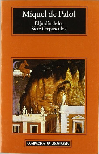 El Jardín de los Siete Crepúsculos | Miquel de Palol