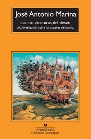 Las arquitecturas del deseo | José Antonio Marina; María Teresa Rodríguez de Cas