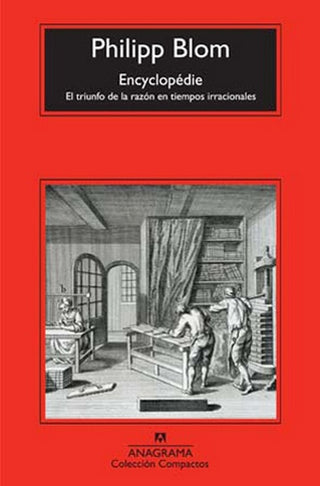 Encyclopédie; El triunfo de la razón en tiempos irracionales. | Philipp Blom