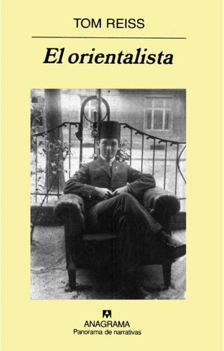 El orientalista; La solución del misterio de una vida extraña y peligrosa | Tom Reiss