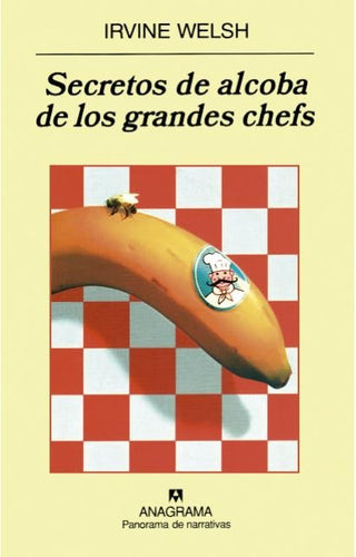 Secretos de alcoba de los grandes chefs | Irvine Welsh