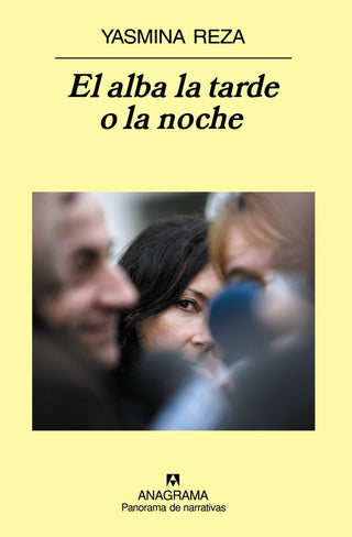 El alba la tarde o la noche | Yasmina Reza