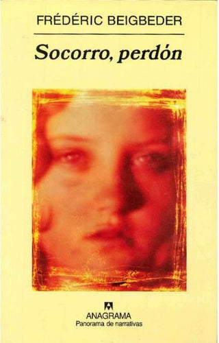 Socorro, perdón | Frederic Beigbeder