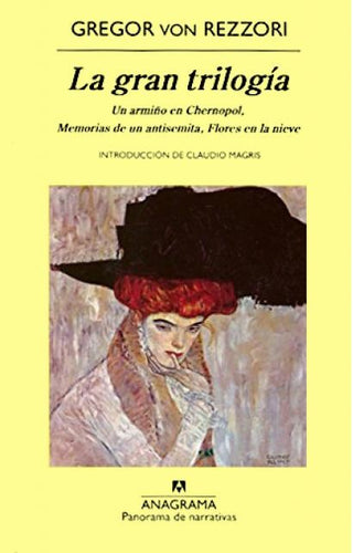 La gran trilogía; Un armiño en Chernopol, Memorias de un antisemita, Flores en la nieve | Gregor von Rezzori