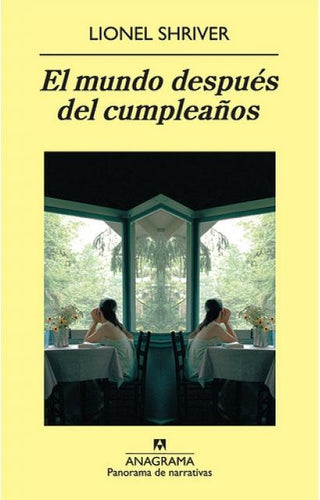 El mundo después del cumpleaños | Lionel Shriver