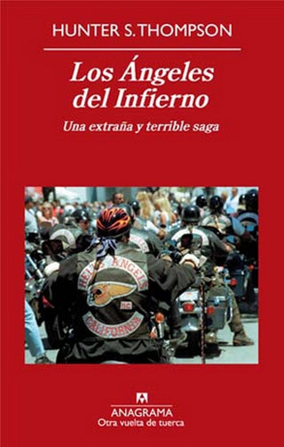 Los Ángeles del Infierno; Una extraña y terrible saga | Hunter S. Thompson