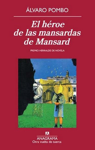 El héroe de las mansardas de Mansard | Álvaro Pombo