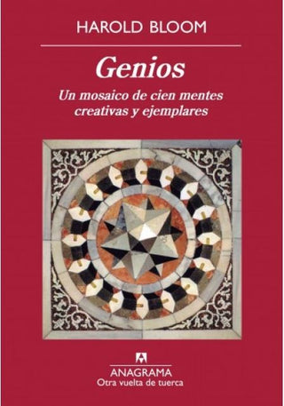 Genios. Un mosaico de cien mentes creativas y ejemplares | Harold Bloom
