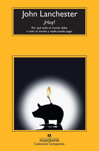 ¡Huy! Por qué todo el mundo debe a todo el mundo y nadie puede pagar | John Lanchester