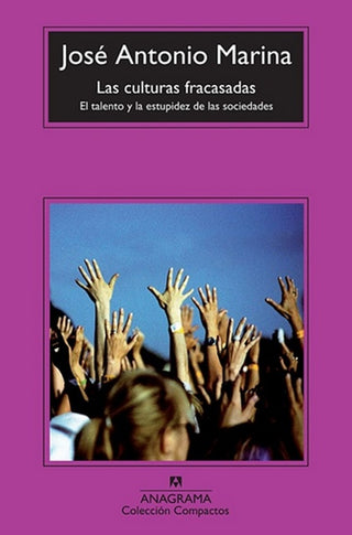 Las culturas fracasadas | José Antonio Marina; María Teresa Rodríguez de Cas