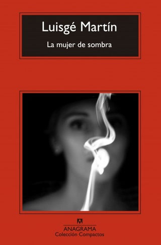 La mujer de sombra | Luisgé Martín