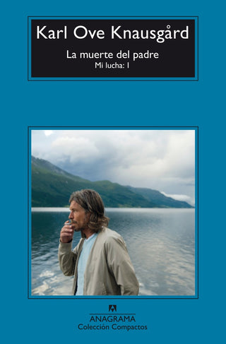 La muerte del padre (Mi lucha: 1) | Karl Ove Knausgård