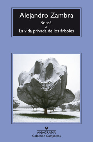 Bonsái y La vida privada de los árboles | Alejandro Zambra