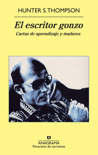 El escritor gonzo; Cartas de aprendizaje y madurez | Hunter S. Thompson