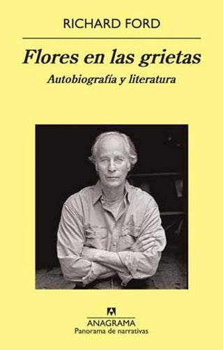 Flores en las grietas; Autobiografía y literatura | Richard Ford
