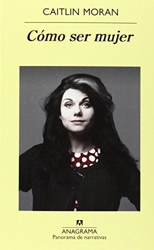 Cómo ser mujer | Caitlin  Moran