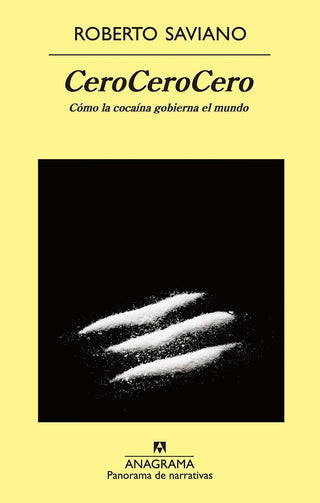 CeroCeroCero; Cómo la cocaína gobierna el mundo | Roberto Saviano
