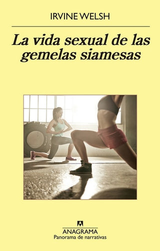 La vida sexual de las gemelas siamesas | Irvine Welsh