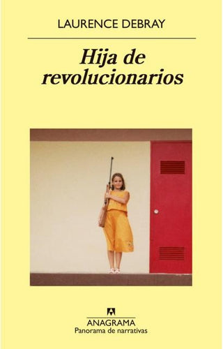 Hija de revolucionarios | Laurence Debray