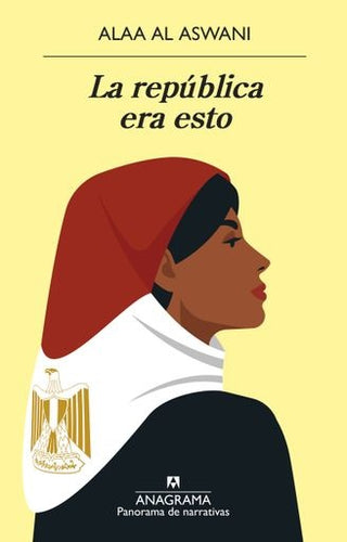 La república era esto | Alaa al Aswani