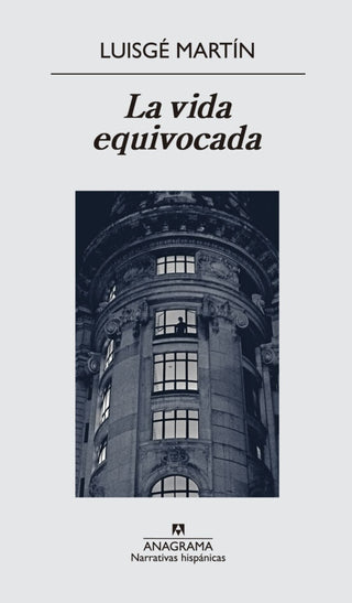 La vida equivocada | Luisgé Martín