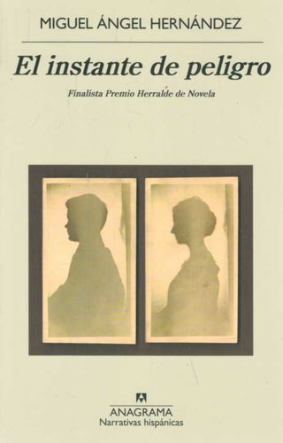 El instante de peligro | Miguel Ángel Hernández