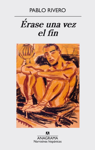 Érase una vez el fin | Pablo Rivero Gallegos