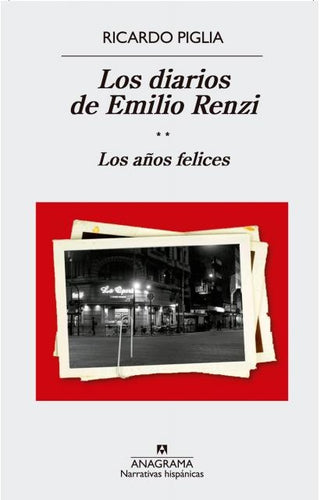Los diarios de Emilio Renzi (II) | Ricardo Piglia