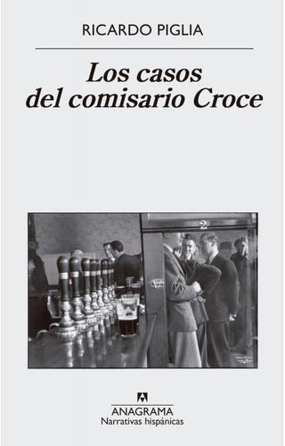 Los casos del comisario Croce | Ricardo Piglia