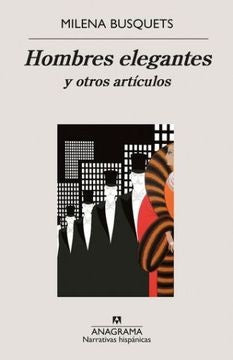 Hombres elegantes y otros artículos | Milena Busquets