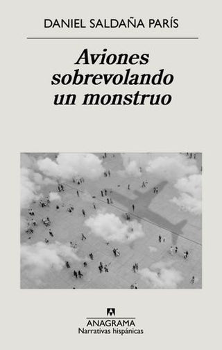 Aviones sobrevolando un monstruo | DANIEL SALDAÑA PARÍS