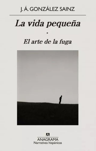 La vida pequeña | Jose Angel Gonzalez Sainz