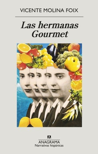 Las hermanas Gourmet | Vicente Molina Foix; Luis Cremades