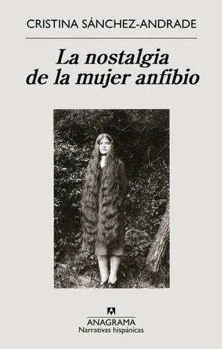 La nostalgia de la Mujer Anfibio | Cristina Sánchez-Andrade