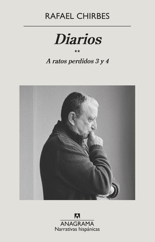 Diarios. A ratos perdidos 3 y 4 | Rafael Chirbes