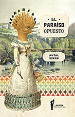 El Paraiso Opuesto | Antal Szerb
