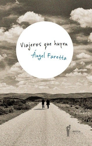 Viajeros que Huyen | Angel Faretta