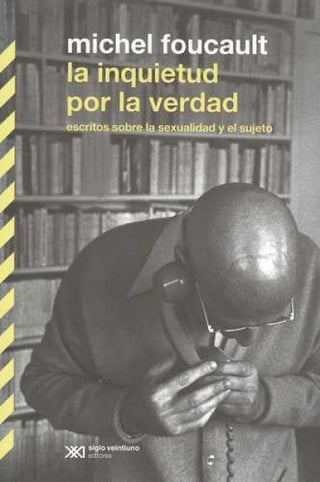 La inquietud por la verdad | Michel Foucault