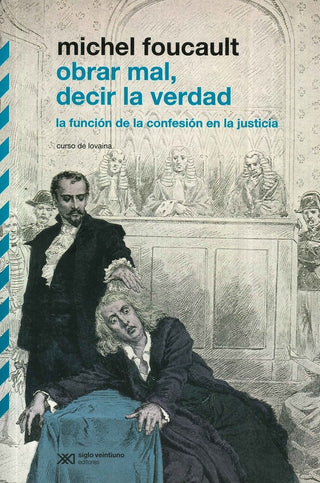 Obrar mal, decir la verdad | Michel Foucault
