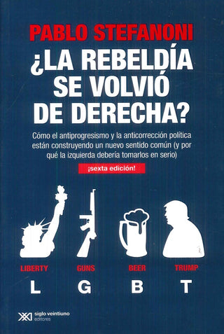 La rebeldía se volvió de derecha? | PABLO ANTONIO STEFANONI