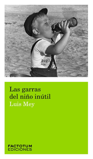 Las Garras del Niño Inútil | Luis Mey