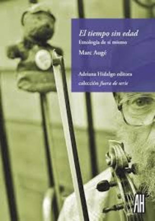 El Tiempo sin Edad: Etnología de sí mismo | Marc Augé