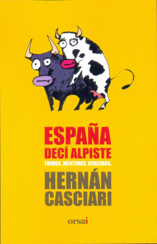 España, Decí al Piste | Hernán Casciari