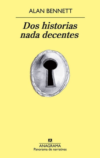 Dos historias nada decentes | Alan  Bennett