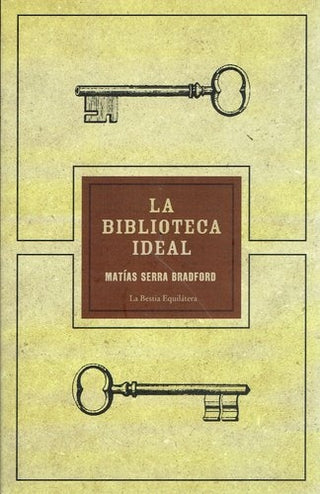 La Biblioteca Ideal | Matías Serra Bradford