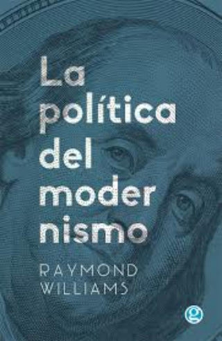 La Política del Modernismo | Raymond Williams