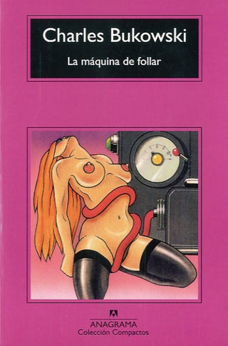 La máquina de follar | Charles Bukowski