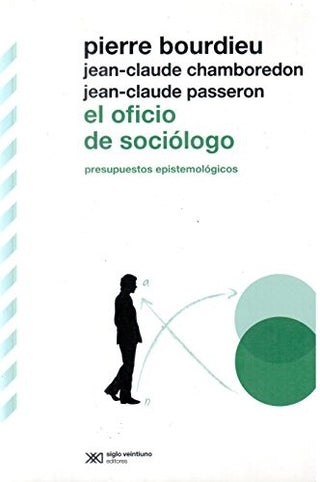 El Oficio del Sociólogo: Presupuestos Epistemológicos | Pierre Bourdieu