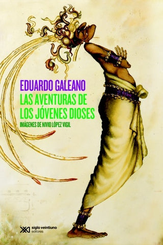 Las Aventuras de los Jóvenes Dioses | Eduardo Galeano