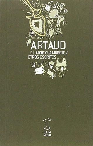 El Arte y la Muerte / Otros Escritos | Artaud Antonin